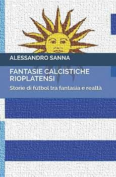 Fantasie Calcistiche Rioplatensi